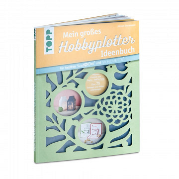 Mein großes Hobbyplotter Ideenbuch