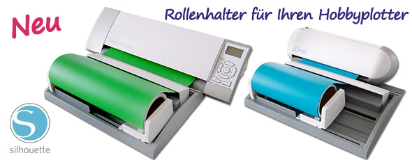 Hobbyplotter Silhouette CAMEO und silhouette portrait mit Rollehhalter