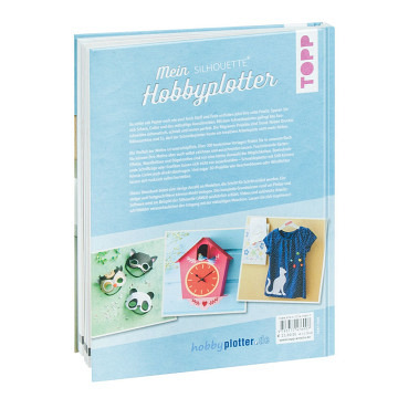 Mein Silhouette Hobbyplotter - Das große Werk- und Ideenbu..